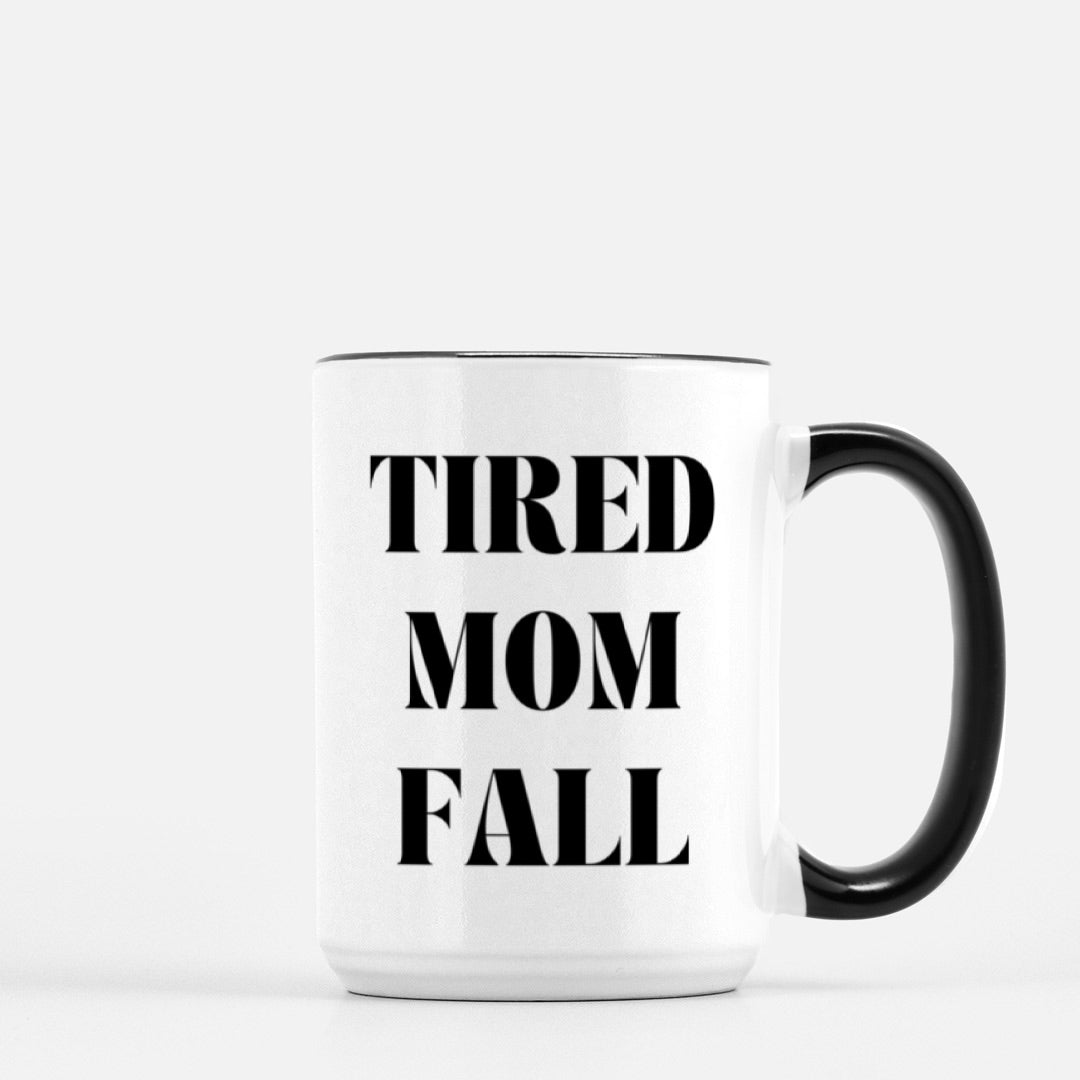Tired Mom Fall 15oz. Mug