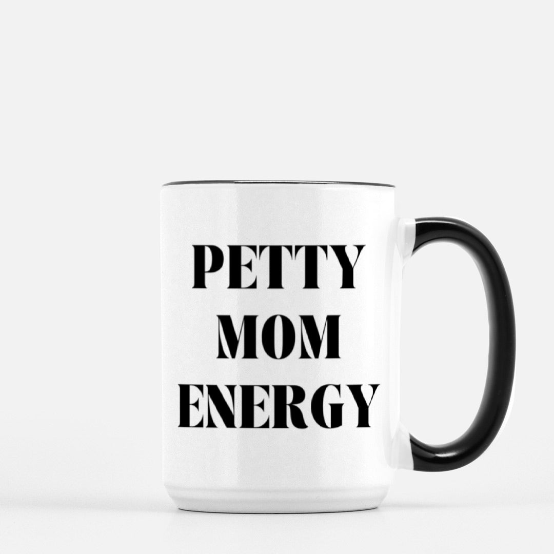 Petty Mom Energy 15oz. Mug