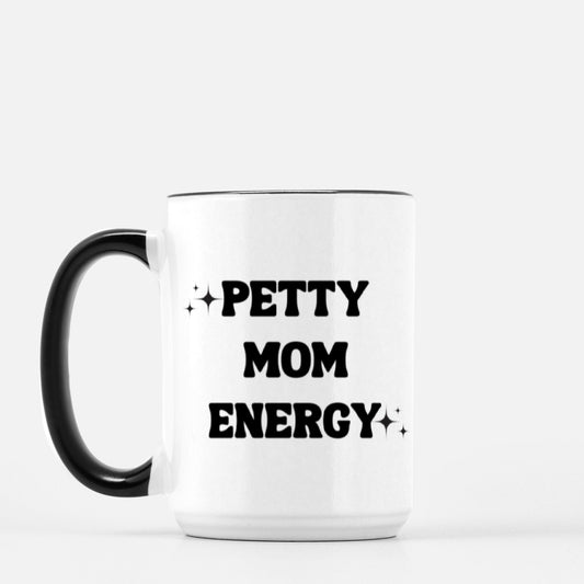 Petty Mom Energy with Stars 15oz. Mug