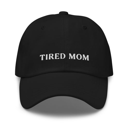 Tired Mom Dad Hat