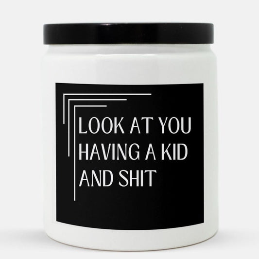 Look At You Having A Kid And Shit Candle (Black Label)