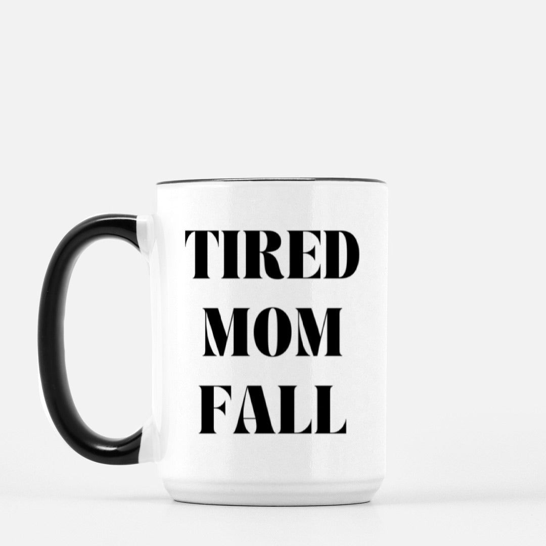 Tired Mom Fall 15oz. Mug